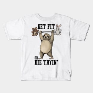 Get Fit Or Die Trying: Tranquil Training: Slothful Workout Motivation Kids T-Shirt